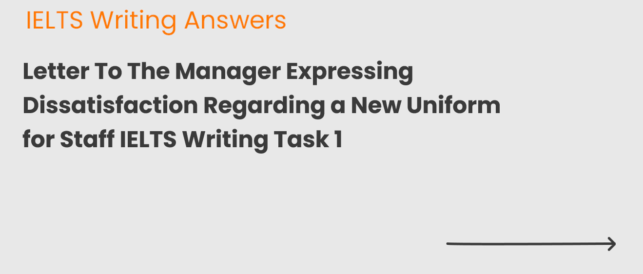 Letter To The Manager Expressing Dissatisfaction Regarding a New Uniform for Staff IELTS Writing Task 1